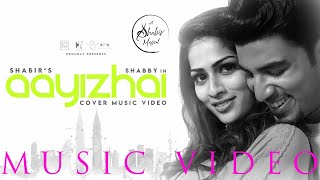Aayizhai (Cover Music Video) - Shabir Sulthan I Sh