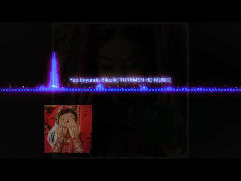 BILEZIK- TÜRKMEN HD MUSIC