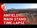 Anfield Main Stand Construction - Timelapse March.
