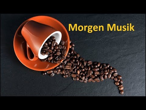 Kaffee Musik | Morgen Musik | für Gute Laune und Positive. Sei glücklich!!!