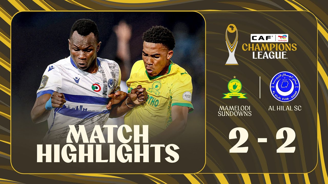 Mamelodi Sundowns vs Al Hilal Omdurman Highlights