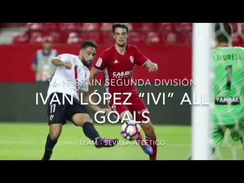 Iván López “IVI” / 2016-17 all goals / Sevilla Atlético