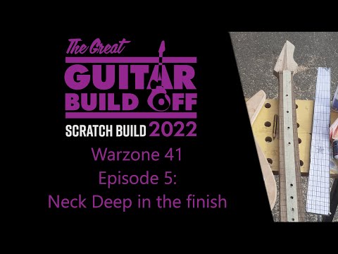 Great Guitar Build Off 2022 Scratch Build - Warzone 41 - Episode 5
