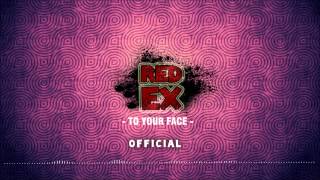 redEX - To Your Face