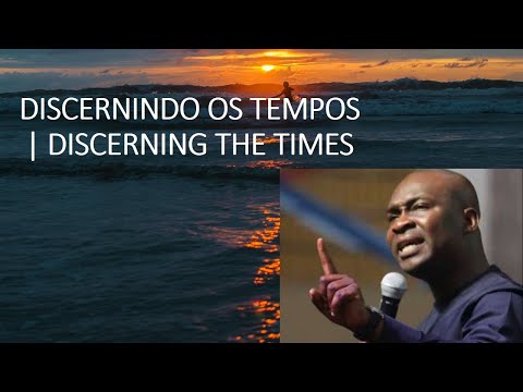 DISCERNINDO OS TEMPOS  |  DISCERNING THE TIMES |  Apostle Joshua Selman