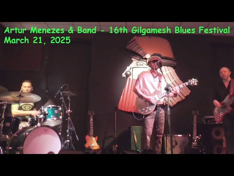 Artur Menezes - 16th Gilgamesh Blues Festival, March 21, 2025