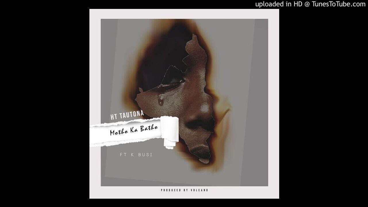 HT Tautona - Motho ka batho ft. K Busi  (Prod. By Volcano) Eng. By Fella