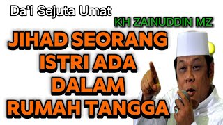 Download lagu Ceramah KH ZAINUDDIN Jihad Seorang Istri ada Dalam Rumah Tangga  mp3