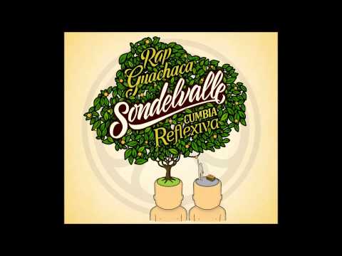 Sondelvalle - Rap Guachaca & Cumbia Reflexiva (Disco Completo/Full Album)