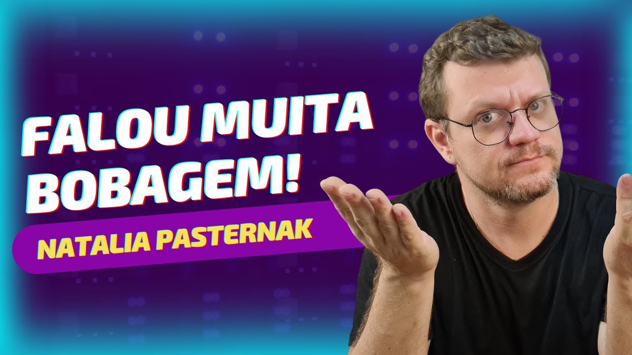 "Que bobagem!" DESMASCARADO: A perspectiva filosófica que desafia Natalia Pasternak