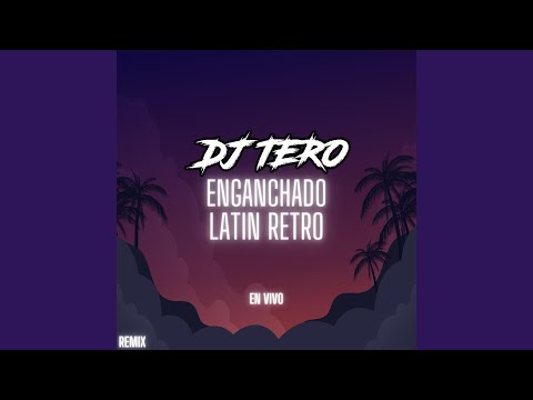 Enganchado Latin Retro (En Vivo)