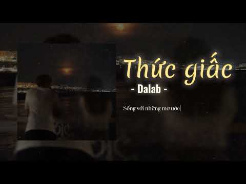 Thức giấc - Dalab ( lyrics video ) [ Anh vẫn thức giấc trên giường...] Audio 2000