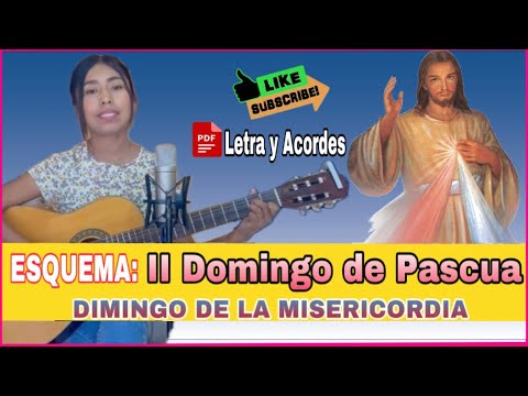 ESQUEMA: II DOMINGO DE PASCUA “DE LA MISERICORDIA” (Letra y Acordes PDF )