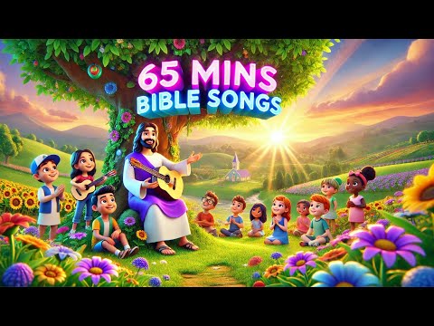 65 MINUTES EDUCATIONAL BIBLE SONGS #singing #biblesongs #childreneducationalvideos #learn #bible