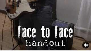 Face to Face - Handout (bass cover)