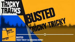 Download lagu Busted - Tricky Tricky (DJ Sequenza Remix) mp3