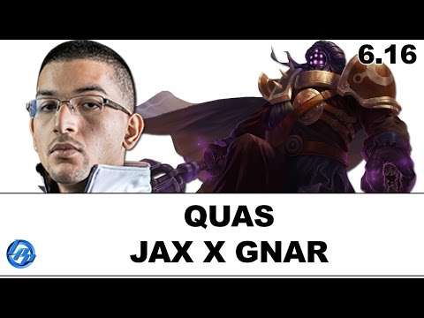 Quas - Jax vs Gnar - 6.16 Full Match