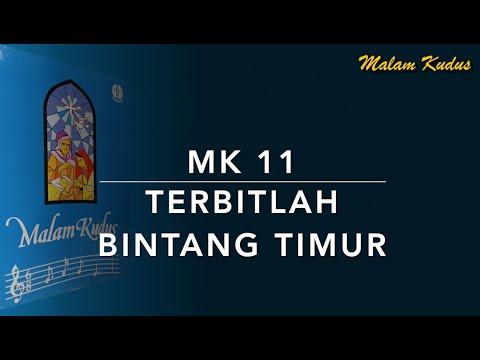 MK 11 — Terbitlah Bintang Timur (Nu daagt het in het Oosten) - Malam Kudus