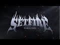 Setfire Paralyzed Official Vídeo