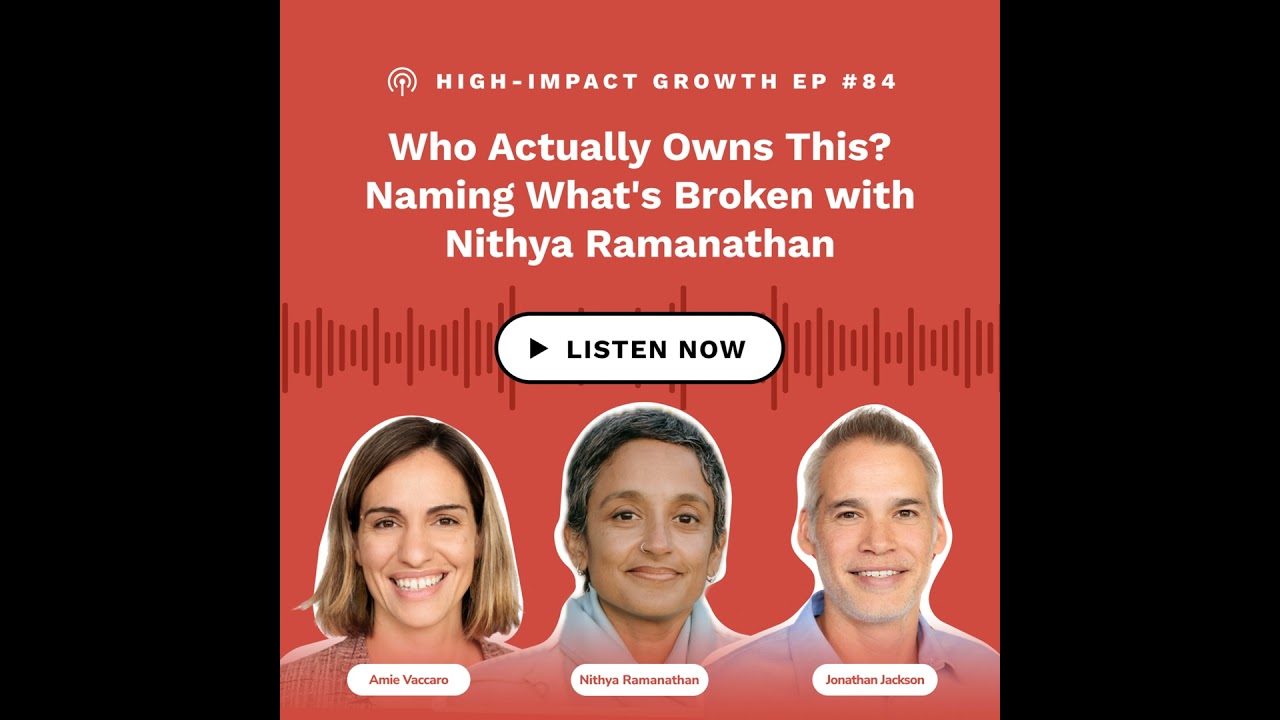 Who Actually Owns This? Naming What's Broken with Nithya Ramanathan