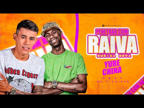 YURE CHINA Feat. MC FLAVINHO - PENETRAR COM RAIVA