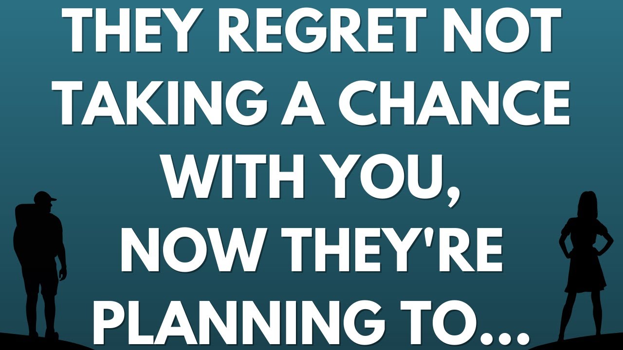 💌 They regret not taking a chance with you, now they're planning to...
