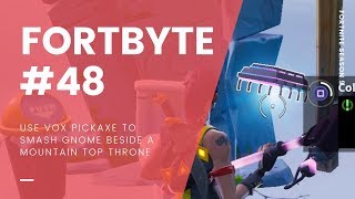 Fortbyte #48 Location: Use Vox Pickaxe To Smash A Gnome Beside A Mountain Top Throne