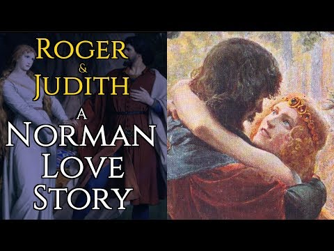 The Norman Conquest of Sicily - Part 1: Roger and Judith - A Norman Love Story
