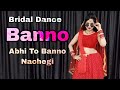 Banno : Renuka Panwar | Abhi To Banno Nachegi | Wedding Song | अभी तो बन्नो नाचेगी | Bri