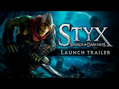Styx: Shards of Darkness - Trailer de lancement de Styx : Shards of Darkness