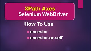Download the video "XPath Axes: How To Use ancestor and ancestor-or-self || Selenium WebDriver || Java"