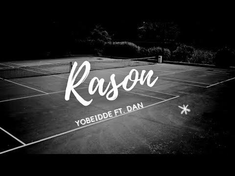 YOBEIDDE - RASON FT. DAN (OFFICIAL MUSIC VIDEO)