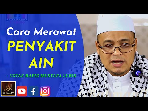 Ustaz Hafiz Mustafa Lubis - Cara Merawat PENYAKIT AIN
