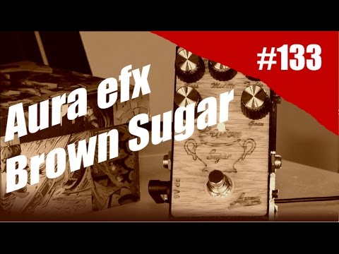Rig on fire #133 Brown Sugar-Aura amps