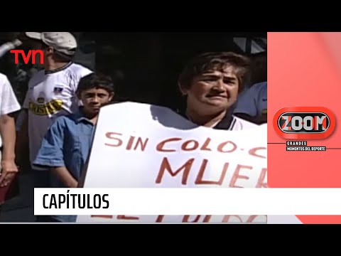 Colo Colo, el campeón en la quiebra | Zoom, grandes momentos del deporte - T1E34