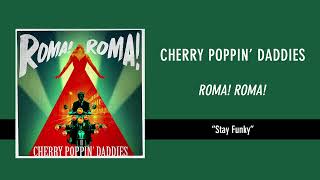 Cherry Poppin' Daddies - "Stay Funky" [Official Audio]