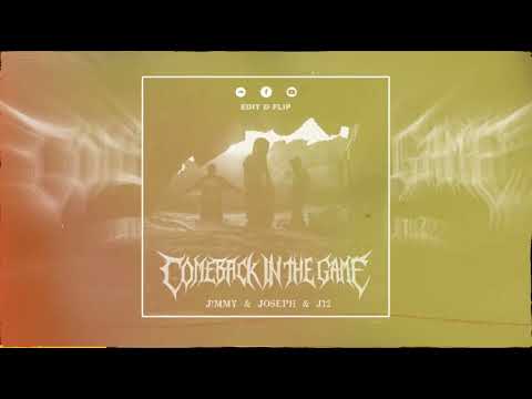 COMEBACK IN THE GAME - J 12 & JIMMY & JOSEPH ( OUT NOW - FREEDOWNLOAD )