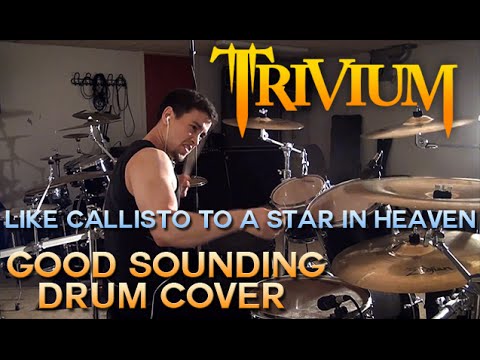 Trivium - Like Callisto To A Star In Heaven - Drum Cover