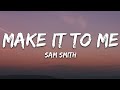 Sam Smith - Make It To Me (Lyrics)