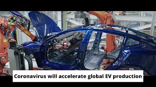 Coronavirus will accelerate global EV production