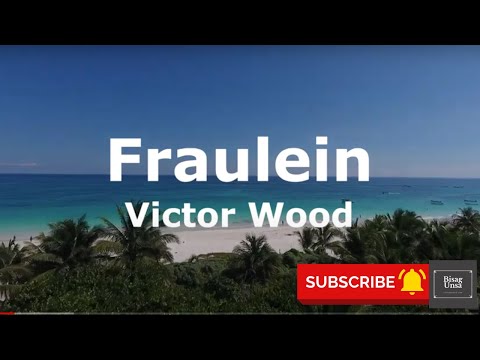 Fraulein  Victor Wood Lyric Video