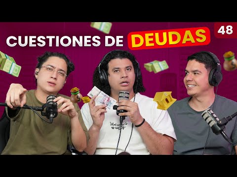 CUESTIONES DE DEUDAS | EP48