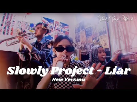 SLOWLY PROJECT  - LIAR ( OFFICIAL MUSIC VIDEO ) NEW VERSION