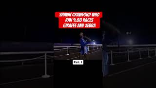 Shawn crawford who ran 9.88 races giraffe and zebra