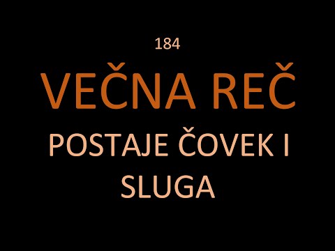 184 VEČNA REČ - Postaje Čovek i Sluga - Život Isusa Hrista otkriva prirodu Carstva Božjeg