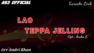 Download lagu KARAOKE LIRIK ' LAO TEPPAJELLING ' CIPT ANCHA S | ANDRI KHAN MUSIC | AS3  mp3