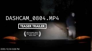 DASHCAM_0804.mp4 - Found Footage Horror Short Film Teaser Trailer