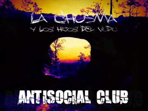 LA CHUSMA y Los Hijos Del Vudú - ANTISOCIAL CLUB (Disco Completo 2013)