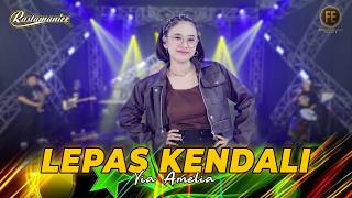Download lagu VIA AMELIA - LEPAS KENDALI | Feat. RASTAMANIEZ (  Live Version ) mp3
