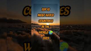 Download lagu 10 most HATED countries in the WORLD | 2023 mp3